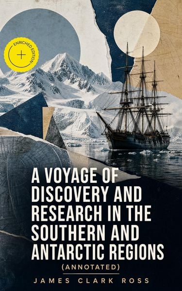Produktbild: A Voyage of Discovery and Research in the Southern and Antarctic Regions (Annotated)