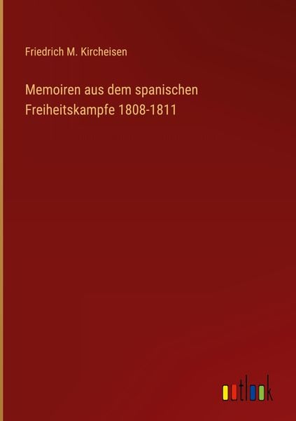 Produktbild: Memoiren aus dem spanischen Freiheitskampfe 1808-1811