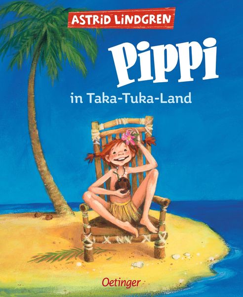 Pippi Langstrumpf 3. Pippi in Taka-Tuka-Land, Gebundene Ausgabe von Astrid Lindgren, Verlag Friedrich Oetinger GmbH