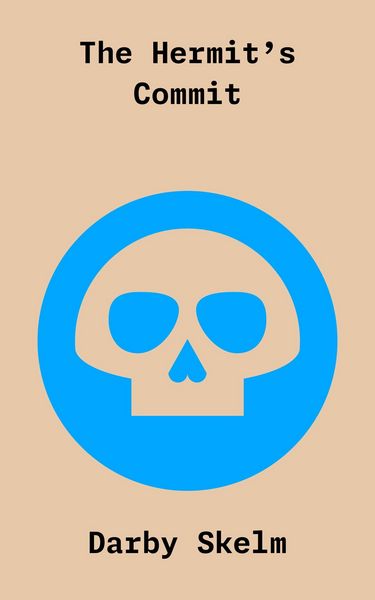 Produktbild: The Hermit's Commit (The SKELM Chronicles: Reprehensible Deeds of a Detestable Scoundrel, #6)