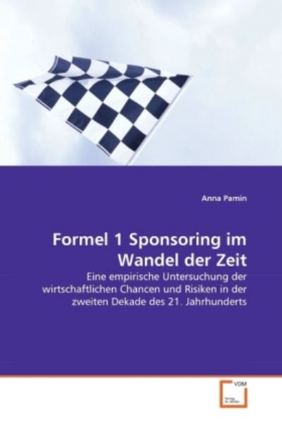 Pamin, A: Formel 1 Sponsoring im Wandel der Zeit, Taschenbuch von Anna Pamin, VDM, 978-3-639-28723-3