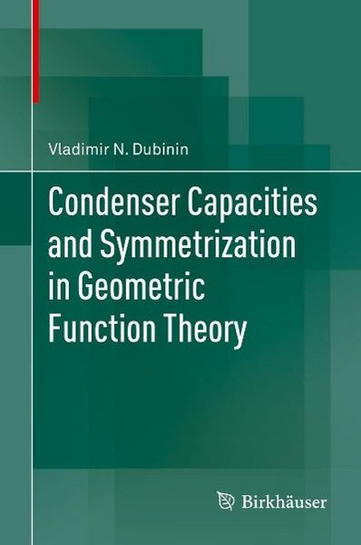 Produktbild: Condenser Capacities and Symmetrization in Geometric Function Theory