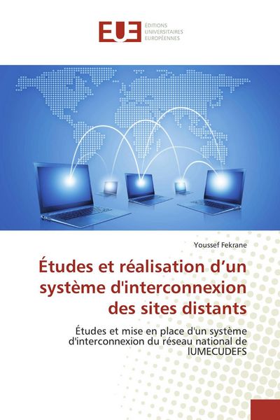Produktbild: &Eacute;tudes et r&eacute;alisation d'un syst&egrave;me d'interconnexion des sites distants