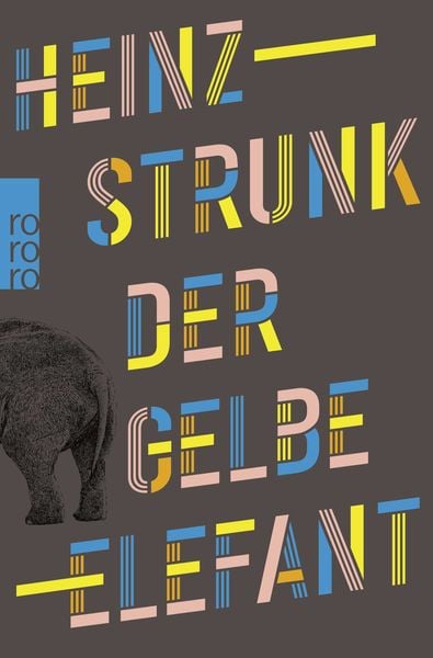 Der gelbe Elefant, Taschenbuch von Heinz Strunk, Rowohlt Taschenbuch, 9783499011771