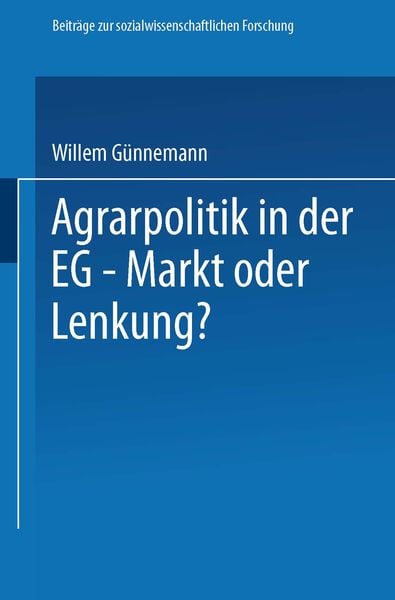 Agrarpolitik in der EG — Markt oder Lenkung?