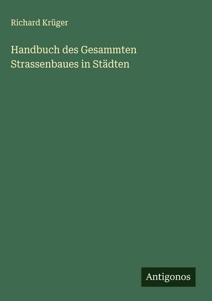 Produktbild: Handbuch des Gesammten Strassenbaues in St&auml;dten