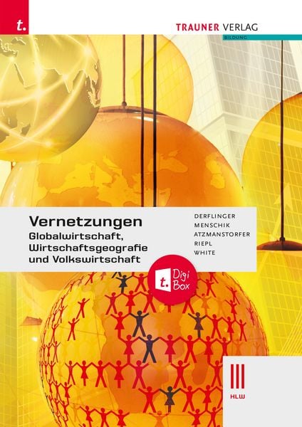 Produktbild: Vernetzungen - Globalwirtschaft, Wirtschaftsgeografie und Volkswirtschaft III HLW + TRAUNER-DigiBox