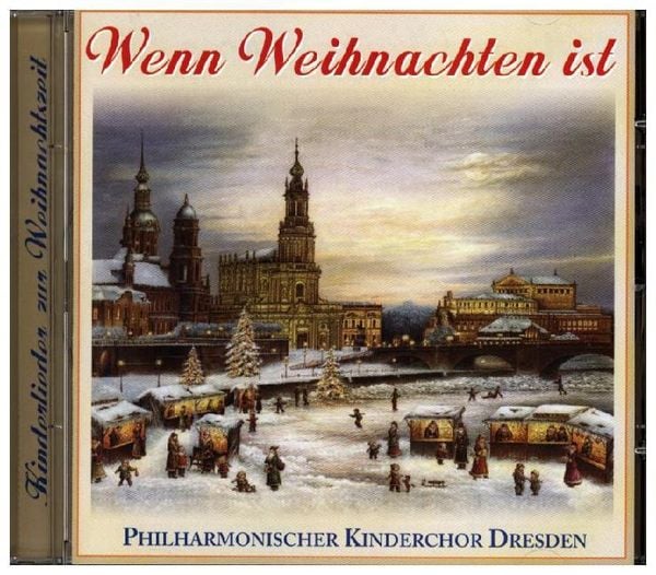Philh. Kinderchor Dresden: Wenn Weihnachten Ist...