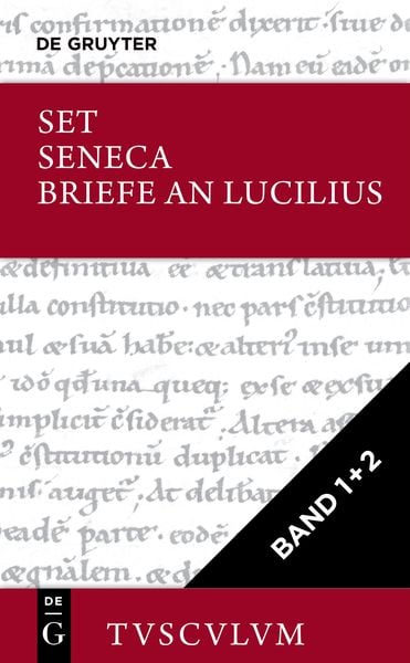 Produktbild: Lucius Annaeus Seneca: Epistulae morales ad Lucilium / Briefe an Lucilius / [Set Seneca, Briefe an Lucilius I+II, Tusculum]