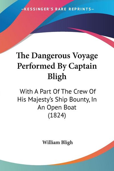 Produktbild: The Dangerous Voyage Performed By Captain Bligh