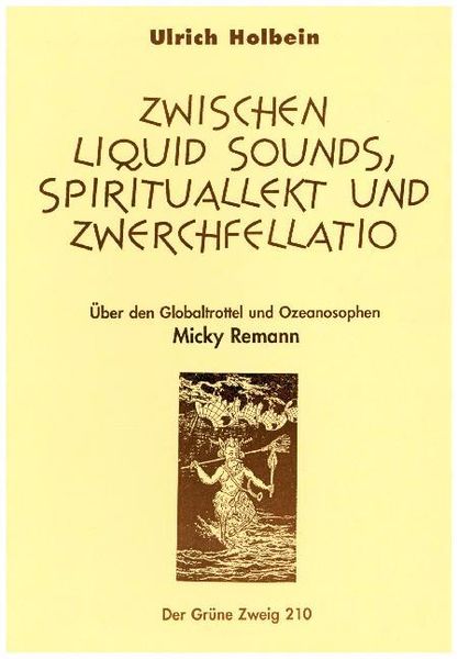 Zwischen Liquid Sound, Spirituallekt und Zwerchfellatio