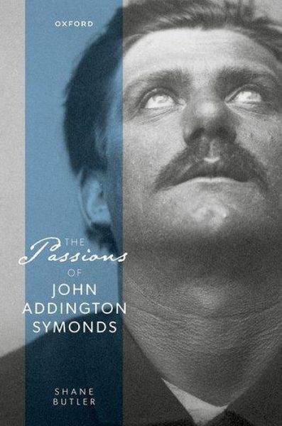 Produktbild: The Passions of John Addington Symonds