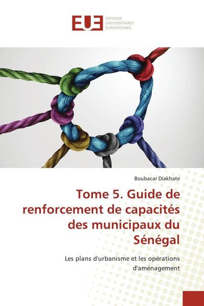 Produktbild: Tome 5. Guide de renforcement de capacit&eacute;s des municipaux du S&eacute;n&eacute;gal
