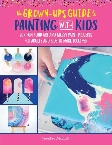 Produktbild: The Grown-Up's Guide to Painting with Kids