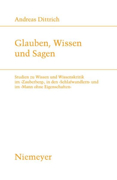 Glauben, Wissen und Sagen, Gebundene Ausgabe von Andreas Dittrich, De Gruyter, 9783484181885