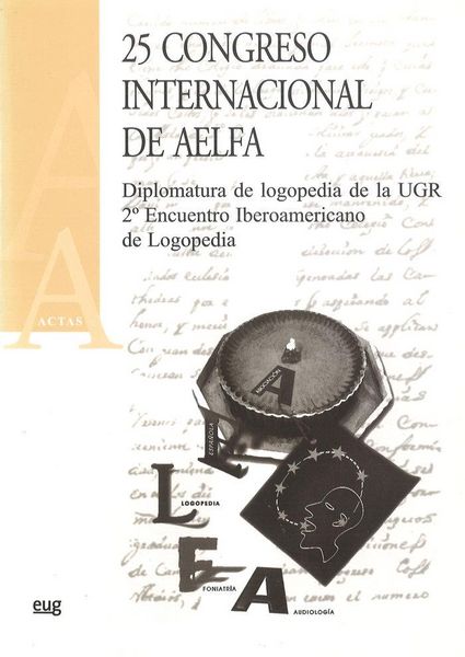 Produktbild: XXV Congreso Internacional de la Asociaci&oacute;n Espa&ntilde;ola de Logopedia, Foniatr&iacute;a y Audiolog&iacute;a (AELFA) y II Encuentro Latinoamericano de Logoped&iacute;a : celebr