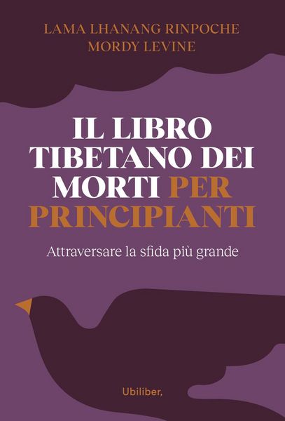 Produktbild: Il libro tibetano dei morti per principianti. Attraversare la sfida pi&ugrave; grande