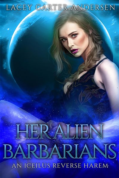 Produktbild: Her Alien Barbarians (An Iceilus Reverse Harem, #3)