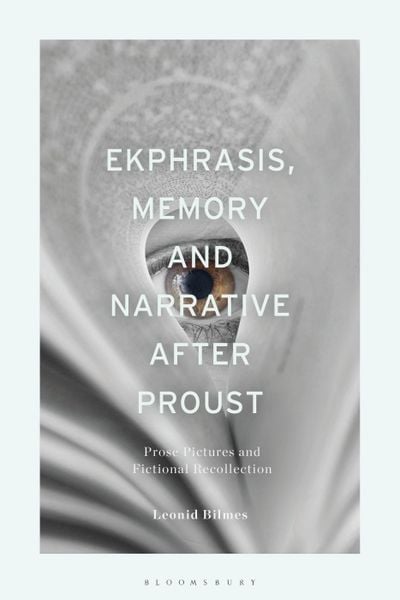 Produktbild: Bilmes, L: Ekphrasis, Memory and Narrative After Proust