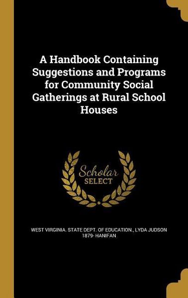 Produktbild: A Handbook Containing Suggestions and Programs for Community Social Gatherings at Rural School Houses