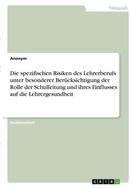 Produktbild: Die spezifischen Risiken des Lehrerberufs unter besonderer Ber&uuml;cksichtigung der Rolle der Schulleitung und ihres Einflusses auf die Lehrergesundheit