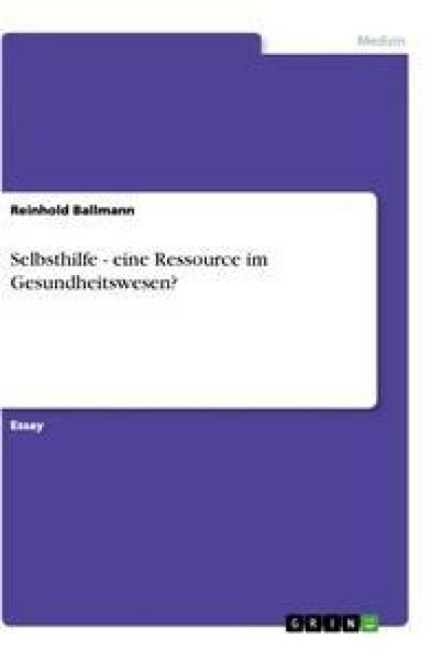Produktbild: Selbsthilfe - eine Ressource im Gesundheitswesen?