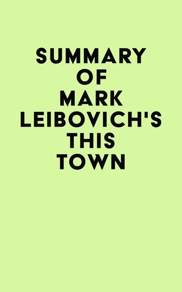 Produktbild: Summary of Mark Leibovich's This Town