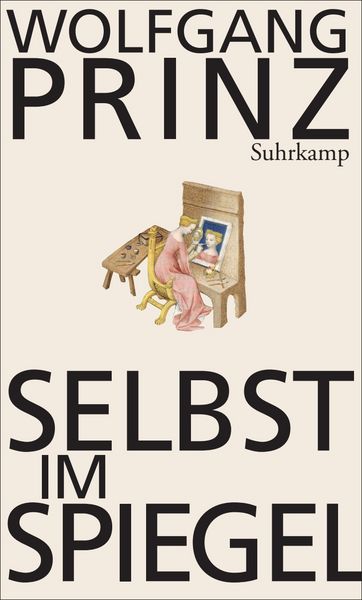 Selbst im Spiegel, Gebundene Ausgabe von Wolfgang Prinz, Suhrkamp, 9783518585948