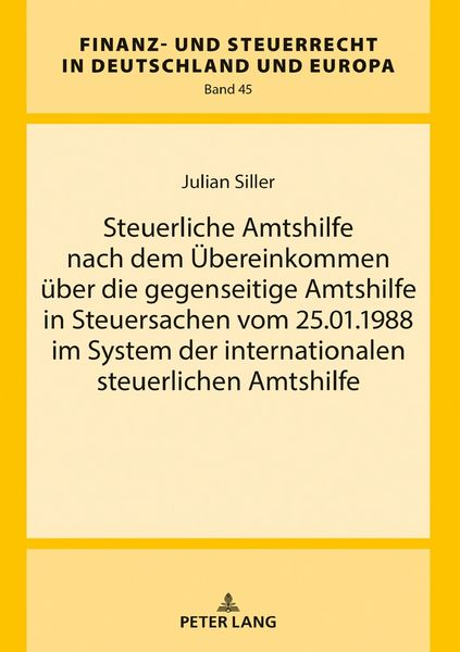 Produktbild: Steuerliche Amtshilfe nach dem &Uuml;bereinkommen &uuml;ber die gegenseitige Amtshilfe in Steuersachen vom 25.01.1988 im System der internationalen steuerlichen