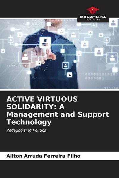 Produktbild: ACTIVE VIRTUOUS SOLIDARITY: A Management and Support Technology