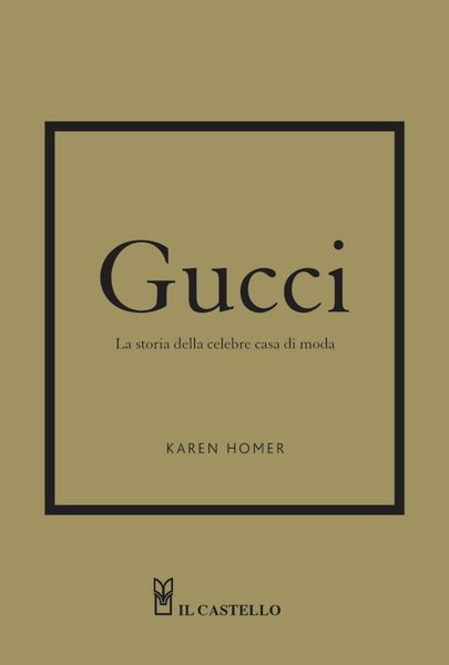 Produktbild: Gucci. La storia della celebre casa di moda