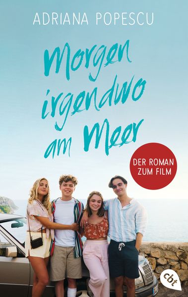 Morgen irgendwo am Meer - Der Roman zum Film, Taschenbuch von Adriana Popescu, Cbt, 9783570315323