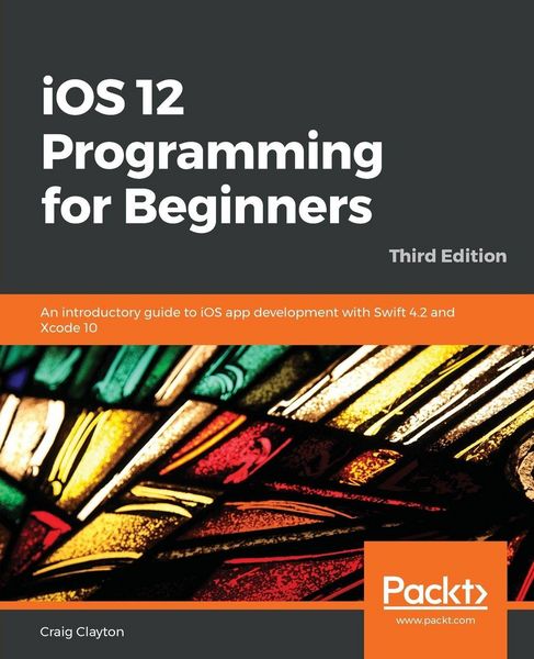 Produktbild: IOS 12 Programming for Beginners -Third Edition