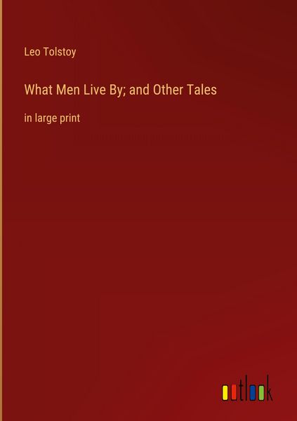 Produktbild: What Men Live By; and Other Tales