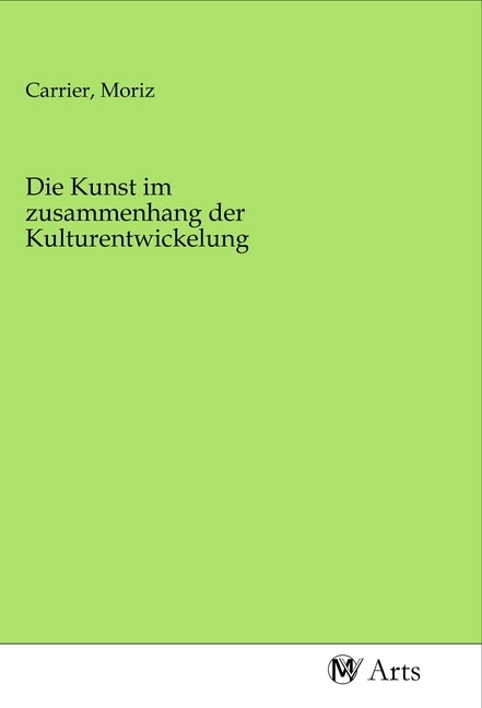 Produktbild: Die Kunst im zusammenhang der Kulturentwickelung