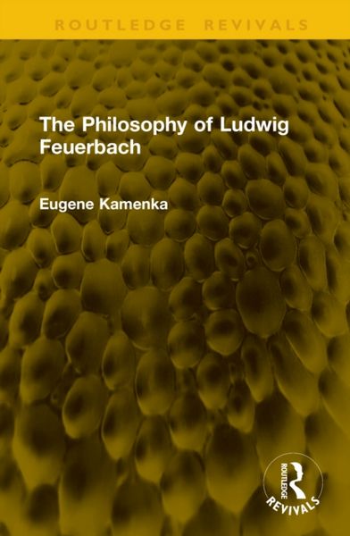 Produktbild: Kamenka, E: Philosophy of Ludwig Feuerbach