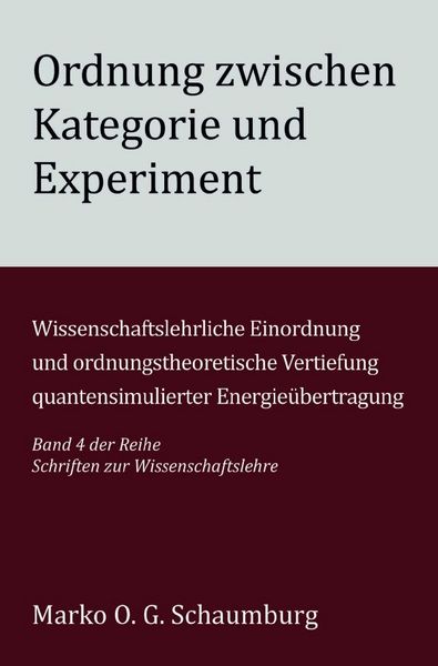 Produktbild: Schriften zur Wissenschaftslehre / Ordnung zwischen Kategorie und Experiment