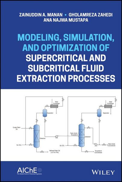 Produktbild: Modeling, Simulation, and Optimization of Supercritical and Subcritical Fluid Extraction Processes