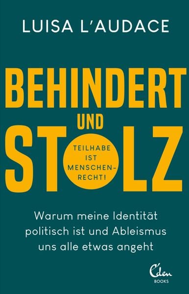 Behindert und stolz, Taschenbuch von Luisa L’Audace, Eden Books - ein Verlag der Edel Verlagsgruppe, 9783959103831