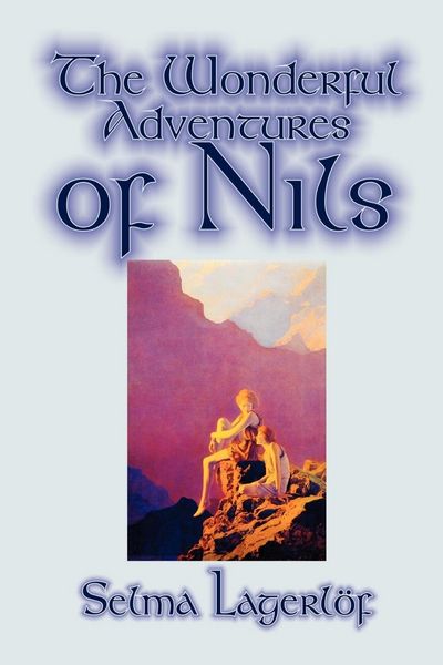 Produktbild: The Wonderful Adventures of Nils by Selma Lagerlof, Juvenile Fiction, Classics