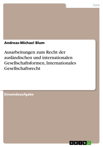 Produktbild: Ausarbeitungen zum Recht der ausl&auml;ndischen und internationalen Gesellschaftsformen, Internationales Gesellschaftsrecht