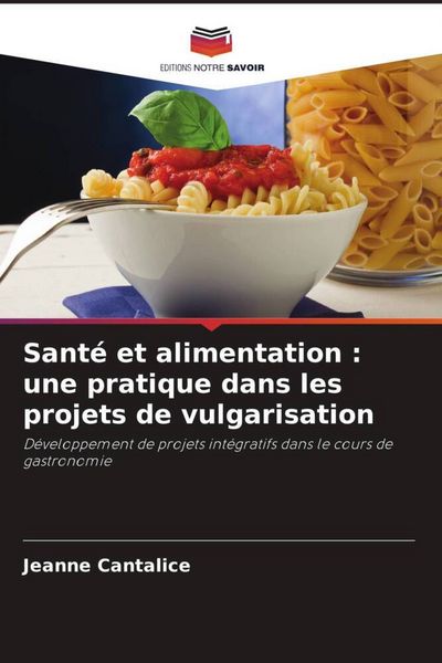Produktbild: Sant&eacute; et alimentation : une pratique dans les projets de vulgarisation