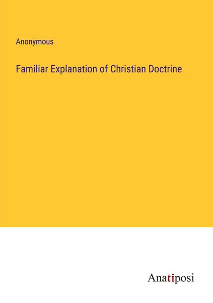Produktbild: Familiar Explanation of Christian Doctrine