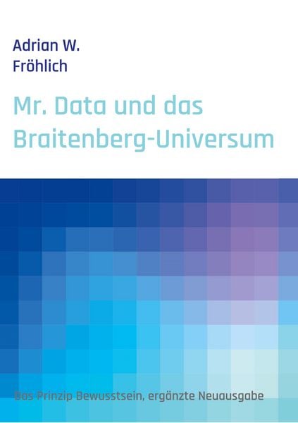 Produktbild: Mr. Data und das Braitenberg-Universum