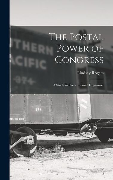 Produktbild: The Postal Power of Congress: A Study in Constitutional Expansion