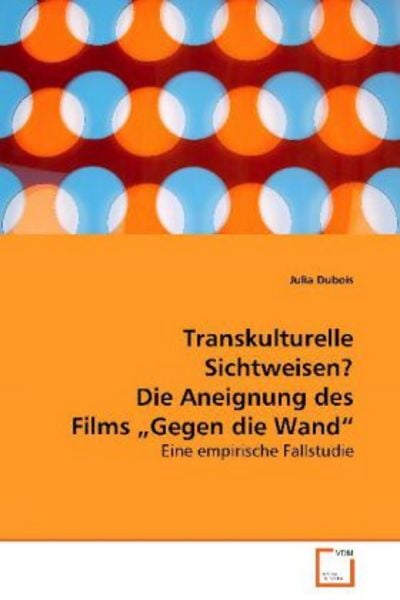 Dubois Julia: Transkulturelle Sichtweisen? Die Aneignung des, Taschenbuch von Julia Dubois, VDM, 9783639059625