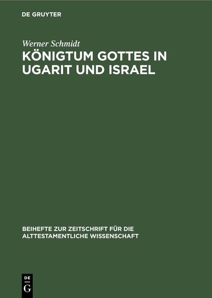 Königtum Gottes in Ugarit und IsraelZur Herkunft der Königsprädikation Jahwes