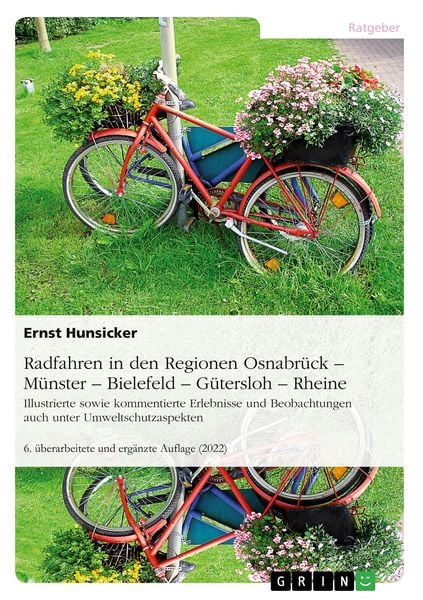 Radfahren in den Regionen Osnabrück -Münster - Bielefeld - Gütersloh - Rheine, Taschenbuch von Ernst Hunsicker, GRIN, 9783656090649