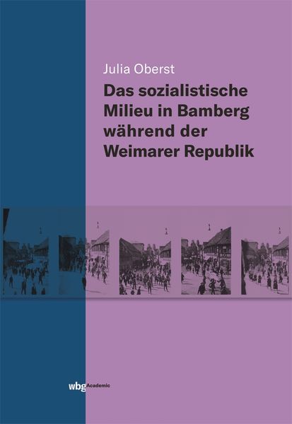 Produktbild: Das sozialistische Milieu in Bamberg w&auml;hrend der Weimarer Republik
