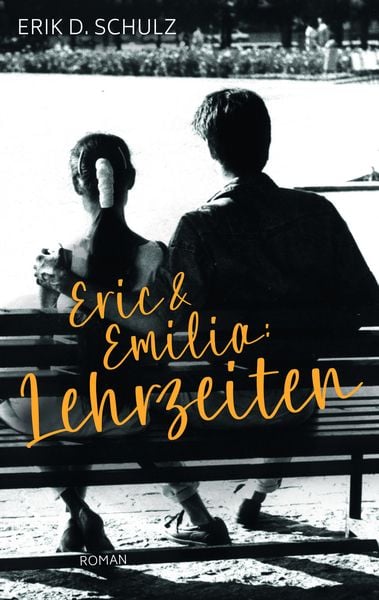 Eric und Emilia: Lehrzeiten, Paperback von Erik D. Schulz, Delfy International Publishing, 9783982639093